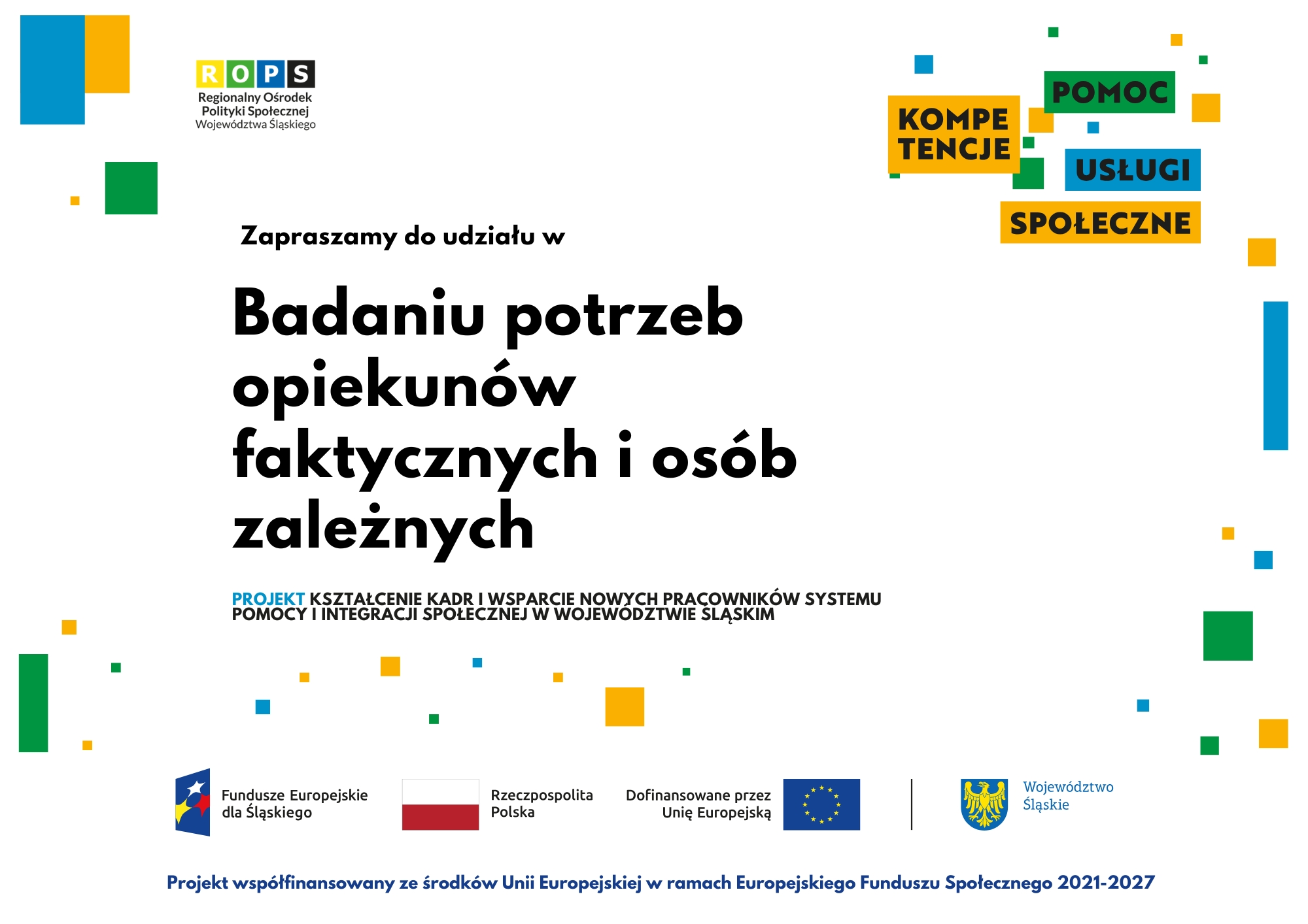 Grafika przedstawia: Informacje o zaproszeniu do udziału w Banadniu potrzeb opiekunów faktycznych i osób zależnych,. Informację o finansowaniu ze środków Unii Europejskiej.