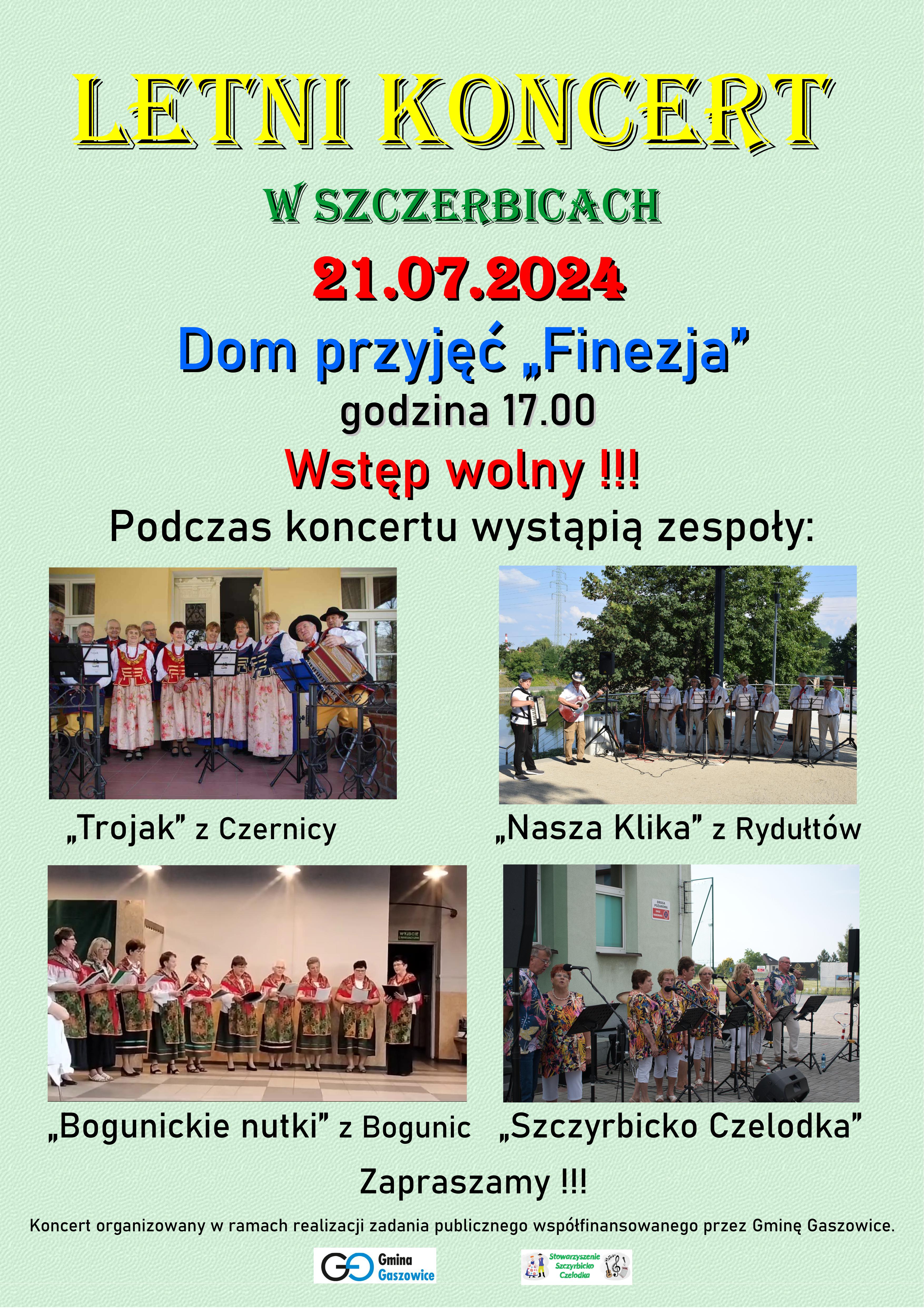 Letni koncert w Szczerbicach - Dnia 21.07.2024 w Domu przyjęć "Finezja" od godziny 17 - Wstęp wolny - Zapowiedziane zespoły: Trojak z Czernicy, Nasza Klika z Rydułtów, Bogunice Nutki z Bogunic, Szczyrbicko Czelodka.