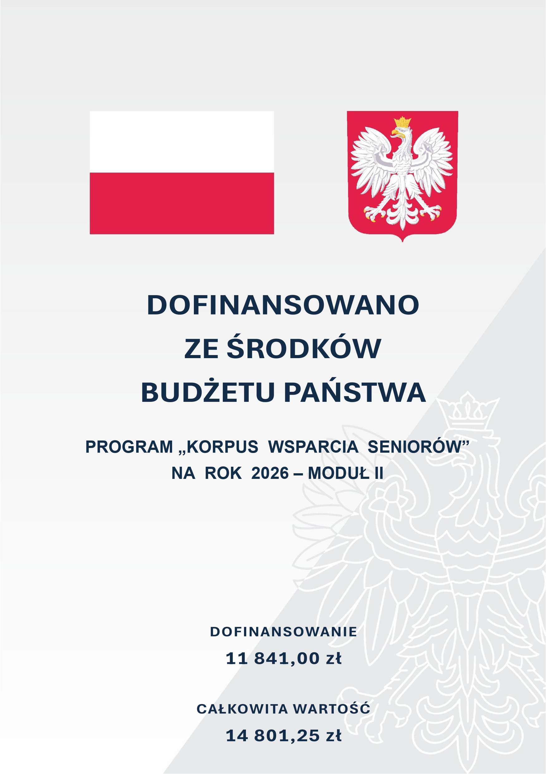 Plakat, informujący o dofinansowaniu projektu ze środków budżetu państwa. Kwota dofiansowania to 11 841,00 zł, przy całkowitej wartości 14 801,25 zł.
