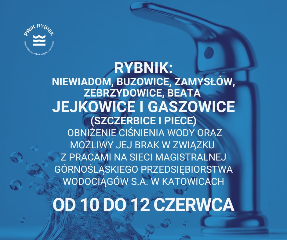 Kominikat PWiK - WAŻNA INFORMACJA DLA MIESZKAŃCÓW RYBNIKA ORAZ GMIN JEJKOWICE I GASZOWICE