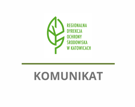 Kominikat Regionalnej Dyrekcji Ochrony Środowiska w Katowicach