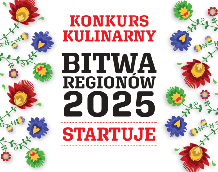 Trwa nabór zgłoszeń do jubileuszowej, X edycji Ogólnopolskiego Konkursu Kulinarnego „Bitwa Regionów” – nie zwlekaj, dołącz już dziś!