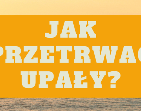 Jak przetrwać upał?