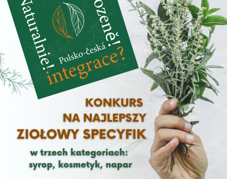 Konkurs na najlepszy specyfik ziołowy, w ramach projektu "Polsko-czeska integracja? Naturalnie!".