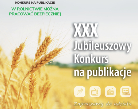 XXX edycja Konkursu "W rolnictwie można pracować bezpieczniej" 