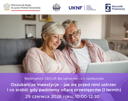 Webinarium "Oszukańcze inwestycje – jak się przed nimi ustrzec i co zrobić gdy padniemy ofiarą przestępców (I termin)"